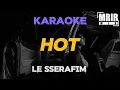 Download Lagu LE SSERAFIM - HOT KARAOKE Instrumental With Lyrics