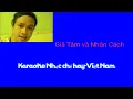 Download Lagu Karaoke (Nhạc Chế) Giã Tâm và Nhân Cách.