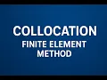 Collocation Method Weighted Residual Methods FEM Numerical Methods in
