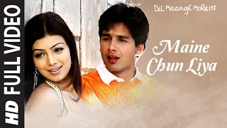 maine chun liya full video dil maange more shahid kapoor ayesha takia soha ali khan