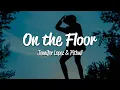 Download Lagu Jennifer Lopez - On The Floor (Lyrics) ft. Pitbull