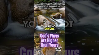 God’s Ways Are Higher Than Yours  v173