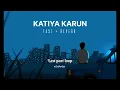 Katiya karu (fast reverb) | last part loop ✨  | Rockstar