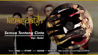 Download Kerispatih - Semua Tentang Cinta (Official Audio Video) MP3