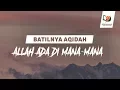 Download Lagu Batilnya Aqidah bahwa Allah Ada di Mana-Mana