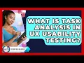 What Is Task Analysis In UX Usability Testing - Design Tool Unlocked