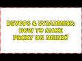 DevOps SysAdmins How to make proxy on nginx 4 Solutions