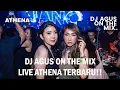 Lagu DJ AGUS ON THE MIX | LIVE ATHENA