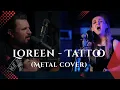 🔥 Loreen – Tattoo (Metal Cover) | Duet with Sasha Sova 🔥
