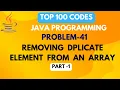 REMOVING DUPLICATES FROM AN ARRAY PROBLEM 41 TOP 100 CODE JAVA PROGRAMMING INTERVIEW PREP