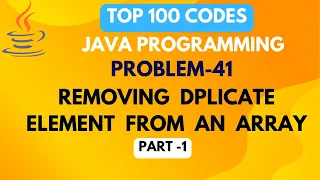 REMOVING DUPLICATES FROM AN ARRAY PROBLEM 41 TOP 100 CODE JAVA PROGRAMMING INTERVIEW PREP