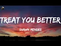 Download Lagu Treat You Better - Shawn Mendes (Lyrics) Wiz Khalifa, The Chainsmokers,...