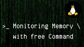 Linux - Memory Monitoring with free Command