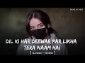 Download Lagu Dil Ki Har Deewar Par Likha Tera Naam Hai ( Slowed \u0026 Reverb ) - Lofi Song