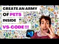 Create ARMIES of Virtual Pets Inside VSCode