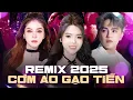 Download Lagu CƠM ÁO GẠO TIỀN REMIX - LK Nhạc Trẻ Remix Hay Nhất 2025 | Kim Ny Ngọc, Khưu Huy Vũ,Saka Trương Tuyền