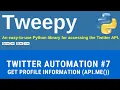 Python Tweepy Twitter Automation - Get Profile Information Twitter Automation with Tweepy