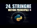 Corso Python 24 Stringhe Impara i Metodi Essenziali