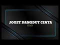 Download Lagu JOGET PALING ASYIK DANGDUT CINTA ( STVNDLhiano Remix )