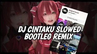 dj cintaku slowed bootleg remix full bass viral tiktok 2025