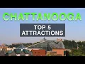 Chattanooga Tennessee Top 5 Attractions Things To Do