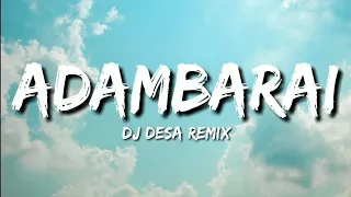 Download TIKTOK VIRAL ! Adambarai  DJ Desa Remix ( LYRICS ) MP3