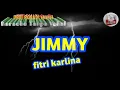 Download Lagu JIMMY FITRI KARLINA Karaoke Tanpa Vokal@DEDIROSADI