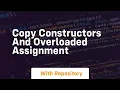 copy constructors and overloaded assignment