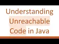 Understanding Unreachable Code in Java
