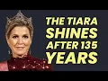 The tiara shines after 135 years