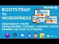 Bootstrap to Wordpress Theme Development Course - Convert Banner Section