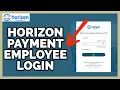 Horizon Payments Employee Login How to Sign in to Your Horizon Payments Employee Account 2023