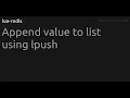 Append value to list using lpush - redis