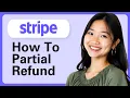 How To Partial Refund Stripe