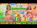 Lagu Nonstop Full Dj Songs 2026💞New Year Dj Song 2026💞New Year Special Dj Songs 2026💞Dj Vishal Bhai