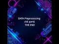 DATA Preprocessing ch6 part6 THE END