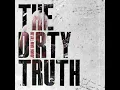 The Dirty Truth