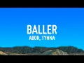 Lagu Abor \u0026 Tynna - Baller (Lyrics)