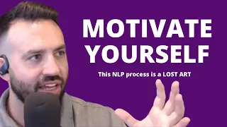 How I learned to motivate myself USING a forgotten NLP Technique