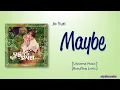 Download Lagu Jo Yuri (조유리) – 모를 수도 있지만 (Maybe) [Color_Coded_Rom|Eng Lyrics]