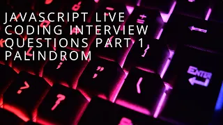 Javascript Live Coding Interview Question Palindrome Part 1