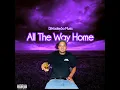 All The Way Home (DjWadeySa Remix)