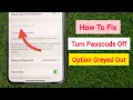 iOS 26 Turn Passcode Off Greyed Out on iPhone