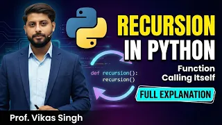 Recursion In Python Function Calling Itself Full Explanation In Hindi By Prof Vikas Singh