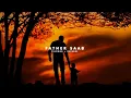 Download Lagu Father Saab ( Perfectly Slowed ) Father's Day Special