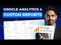 GA4 Custom Reports How to Create Custom Reports in Google Analytics 4 Step by Step Tutorial