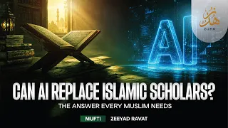 Can AI Replace Islamic Scholars? | Mufti Zeeyad Ravat