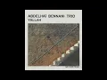 Abdelhaï Bennani Trio - Yallah (Full Album)
