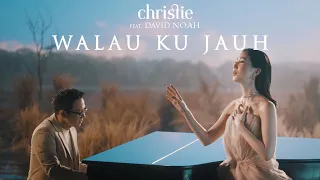 christie ft david noah walau ku jauh official music video 