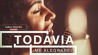 todavia me alegrarei sarah beatriz cover 